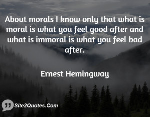 About morals I know only that what is moral is what you feel good ...