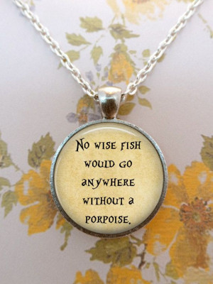 Alice In Wonderland Necklace, Wise Fish, Quote, Literature, Wonderland ...