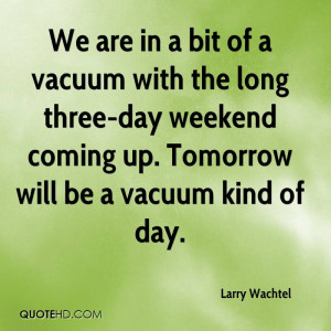 Three Day Weekend Quotes