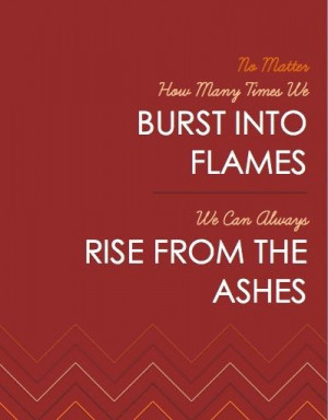 the ashes quote | rise from the ashes | Quotes: Phoenix Rise Quotes ...