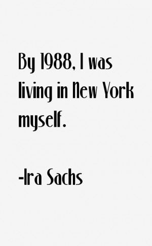 Ira Sachs Quotes & Sayings