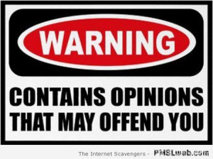 ... opinions that may offend you – Sarcastic quotes at PMSLweb.com