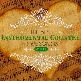 the best instrumental country love songs vol 2 hit crew masters april