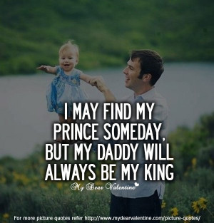 may find my prince someday, but my daddy will always be my king ...