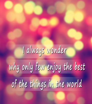 Always Wonder Why The Best