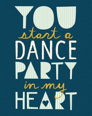 Dance party hearth quote