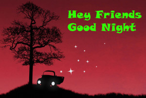 ... hey-friends-good-night/][img]http://www.imagesbuddy.com/images/197/hey