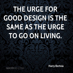 harry-bertoia-design-quotes-the-urge-for-good-design-is-the-same-as ...