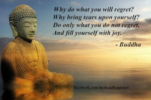 regret why bring tears upon yourself do only what you do not regret ...