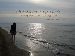Quotes About Life Being Complicated We tend to make our life much