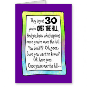30TH BIRTHDAY OVER THE HILL? GREETING CARD