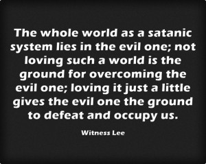 in the evil one; not loving such a world is the ground for overcoming ...