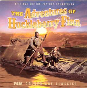 The Adventures of Huckleberry Finn: Music Composed and Conducted by ...