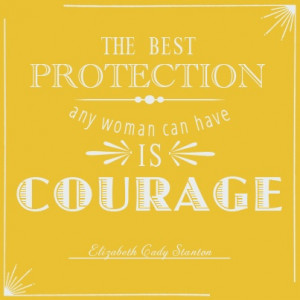 An inspiring quote from a pioneer of women's rights, Elizabeth Cady ...