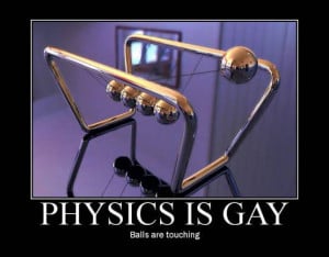 ... .gotsmile.net/images/2010/10/07/physics_is_gay.jpg_1286413139.jpg