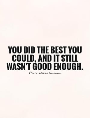 Not Good Enough Quotes