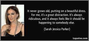 More Sarah Jessica Parker Quotes