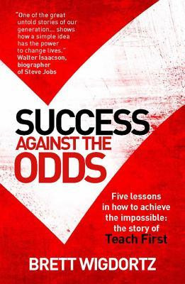 Success Against the Odds: Five Lessons in How to Achieve the ...