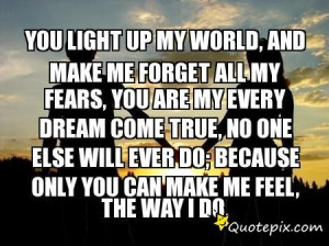 You Are My World Quotes You light up my world,