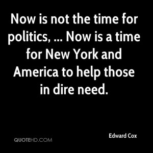 Now is not the time for politics, ... Now is a time for New York and ...