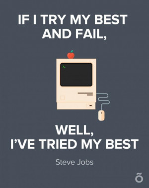 If I try my best and fail, well, I've tried my best.
