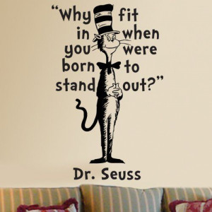 Dr Seuss Wall Decals: Dr Seuss Cat in the Hat Why Fit in Wall Quote ...