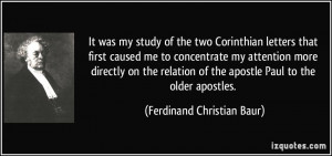 ... of the apostle Paul to the older apostles. - Ferdinand Christian Baur