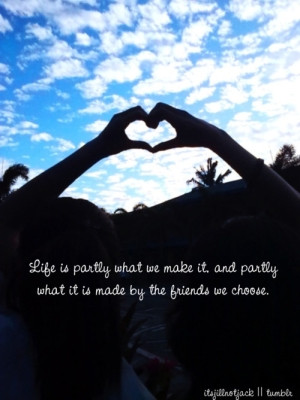 ... what is made by the friends we choose. #Friendship #quote by darla