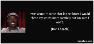 More Don Cheadle Quotes