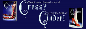 Want an ARC of Cress? Give the Gift of Cinder!