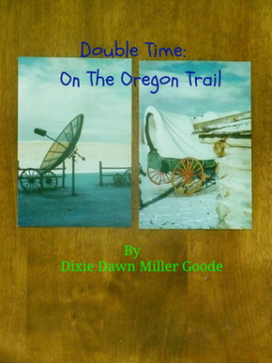 by marking “Double Time: On The Oregon Trail” as Want to Read