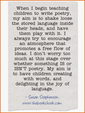 As I said in the quote just above, when we want to teach poetry ...