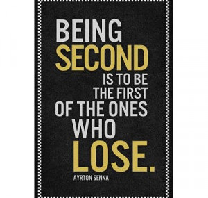 13x19-Ayrton-Senna-Being-Second-Quote-Art-Print-Poster-0-0