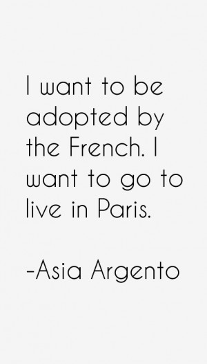 want to be adopted by the French I want to go to live in Paris