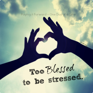 too blessed to be stressed
