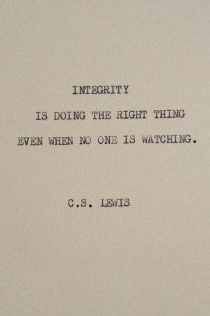 Lewis.. I so want to be a person who is defined by integrity!