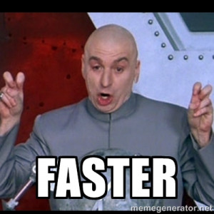 dr. evil quote - Faster