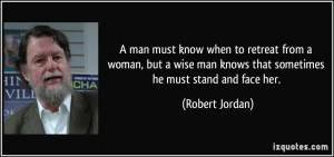 quote-a-man-must-know-when-to-retreat-from-a-woman-but-a-wise-man ...