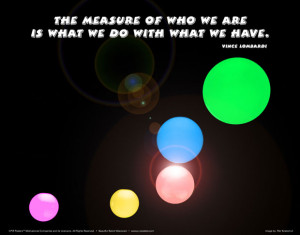 The measure of who we are...