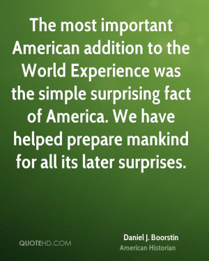 The most important American addition to the World Experience was the ...