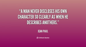man never discloses his own character so clearly as when he ...