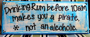 Pirate Drinking Sayings Wood sign drinking rum before