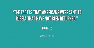 The fact is that Americans were sent to Russia that have not been ...