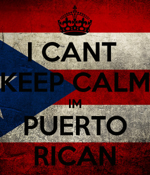 Puerto Ricans Be Like Quotes I-cant-keep-calm-im-puerto- ...