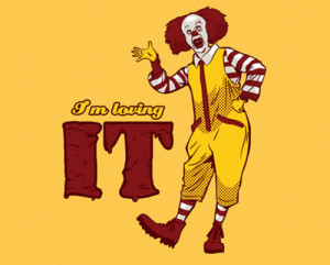 It’s Pennywise the Clown+Ronald McDonald = Scary