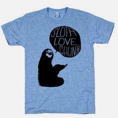 LOL #Sloth Love Chunk #goonies #funny #80s Funny Things, T-Shirt ...