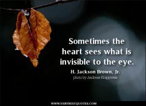 love quotes, heart quotes, Sometimes the heart sees what is invisible ...