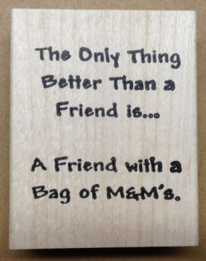 Mounted Rubber Stamp Friendship Stamps Friendship Sayings Quotes M&M ...