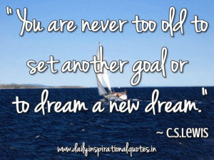 ... dream a new dream. - C.S.Lewis - http://chroniclesofcslewis.com/?p=124