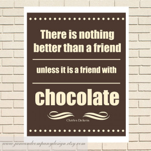 ... Chocolate Lover, Friendship Quote for the Kitchen, 8x10 Print Wall Art